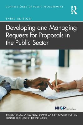 Developing and Managing Requests for Proposals in the Public Sector - Theresa Bauccio-Teschlog, Dennis Carney, Joyce Foster, Ronald King, Christine Weber