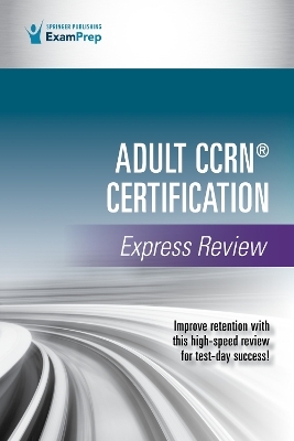 Adult CCRN® Certification Express Review