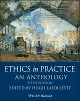 Ethics in Practice - LaFollette, Hugh