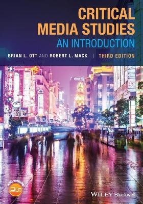 Critical Media Studies - Brian L. Ott, Robert L. Mack