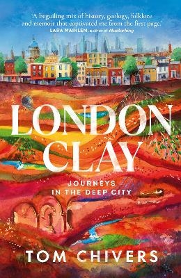 London Clay - Tom Chivers