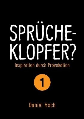 Spr&uuml;cheklopfer? - Inspiration durch Provokation Teil 1 - Daniel Hoch
