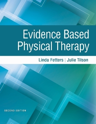 Evidence Based Physical Therapy - Linda Fetters, Julie Tilson