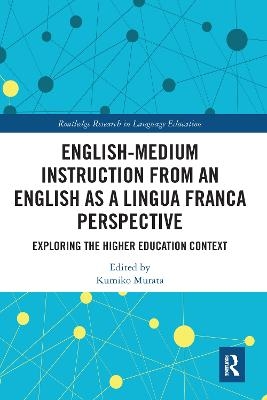 English-Medium Instruction from an English as a Lingua Franca Perspective - 