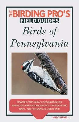 Birds of Pennsylvania (The Birding Pro's Field Guides)