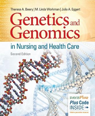 Genetics and Genomics in Nursing and Health Care - Theresa A. Beery, M. Linda Workman, Julia A. Eggert
