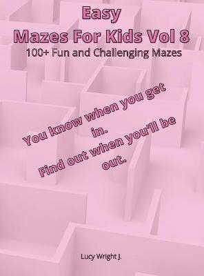 Easy Mazes For Kids Vol 8
