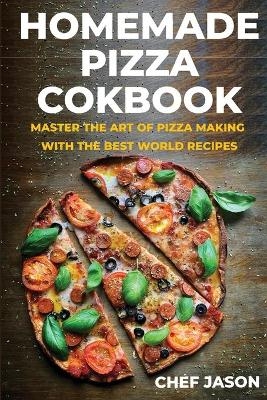 Homemade Pizza Cookbook