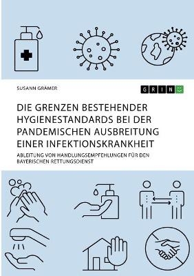 Die Grenzen bestehender Hygienestandards bei der pandemischen Ausbreitung einer Infektionskrankheit