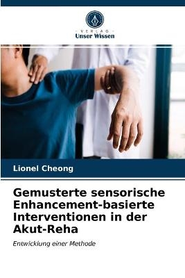 Gemusterte sensorische Enhancement-basierte Interventionen in der Akut-Reha