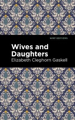 Wives and Daughters - Elizabeth Cleghorn Gaskell