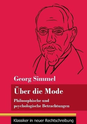 &Uuml;ber die Mode - Georg Simmel
