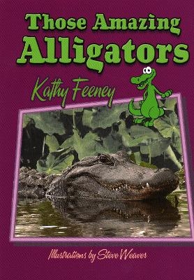 Those Amazing Alligators - Kathy Feeney