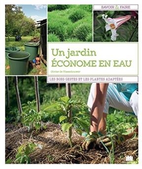 Un jardin économe en eau : les bons gestes et les plantes adaptées - Olivier de (1959-....) Vleeschouwer