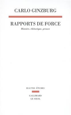 Rapports de force : histoire, rhétorique, preuve