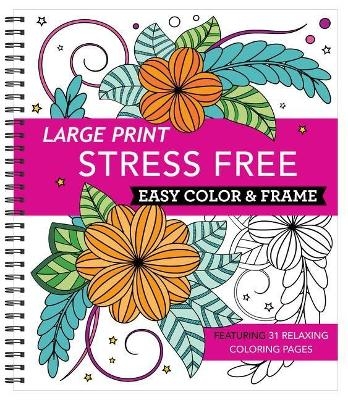 Large Print Easy Color & Frame - Stress Free -  New Seasons,  Publications International Ltd