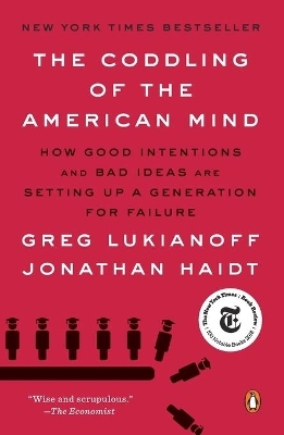 The Coddling of the American Mind - Greg Lukianoff, Jonathan Haidt