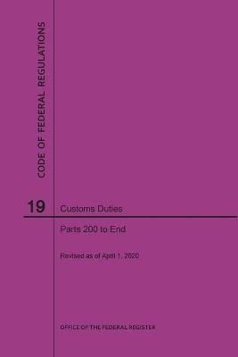 Code of Federal Regulations Title 19, Customs Duties, Parts 200-End, 2020