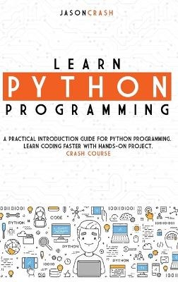 Learn Python Programming - Jason Crash