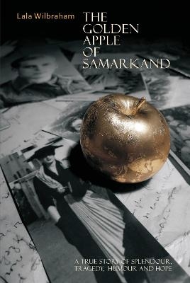 The Golden Apple of Samarkand - Lala Wilbraham