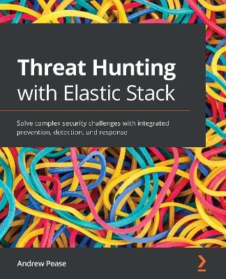 Threat Hunting with Elastic Stack - Andrew Pease