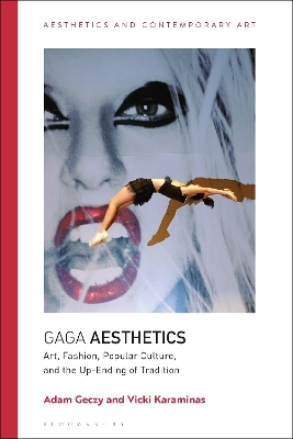 Gaga Aesthetics - Adam Geczy, Vicki Karaminas