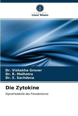 Die Zytokine - Dr Vishakha Grover, Dr R Malhotra, Dr S Sachdeva