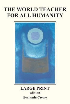 The World Teacher For All Humanity - Large Print edition