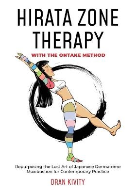 HIRATA ZONE THERAPY WITH THE ONTAKE METHOD - Oran Kivity