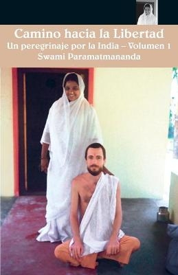 Camino hacia la Libertad Vol.1 -  Swami Paramatmananda Puri