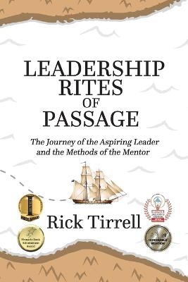 Leadership Rites of Passage - Rick Tirrell