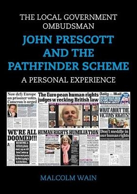 The Local Government Ombudsman - John Prescott and the Pathfinder Scheme
