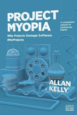 Project Myopia - Allan Kelly