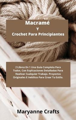 Macram&eacute; Y Crochet Para Principiantes - Maryann Crafts