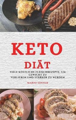 Keto Di&auml;t (Keto Diet German Edition) - Mario Sinner