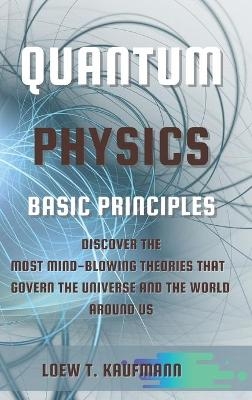 Quantum Physics Basic Principles - Loew Kaufmann
