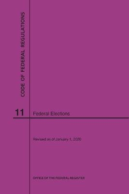 Code of Federal Regulations Title 11, Federal Elections, 2020 -  NARA