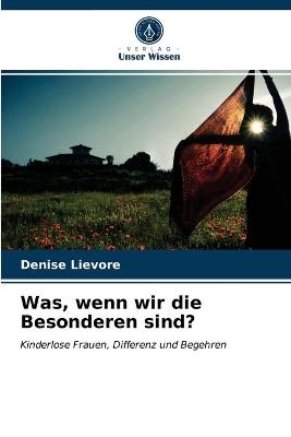 Was, wenn wir die Besonderen sind?