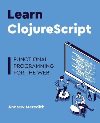 Learn ClojureScript - Andrew Meredith