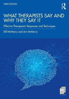 What Therapists Say and Why They Say It - Bill McHenry, Jim McHenry