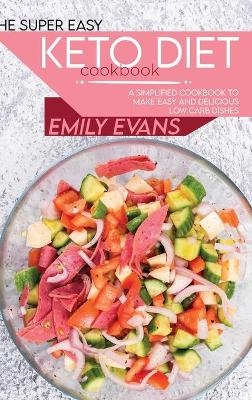 The Super Easy Keto Diet Cookbook