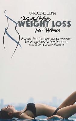 Mindful Holistic Weight Loss for Women - Caroline Lean