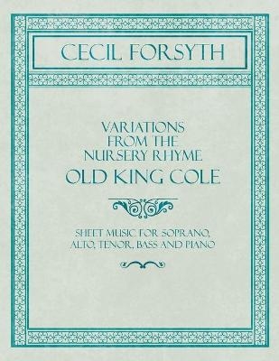 Variations from the Nursery Rhyme Old King Cole - Sheet Music for Soprano, Alto, Tenor, Bass and Piano