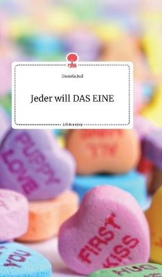 Jeder will DAS EINE. Life is a Story - story.one - Daniela Jud