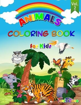 Animals Coloring Book for Kids Vol. 2 -  Tanitatiana