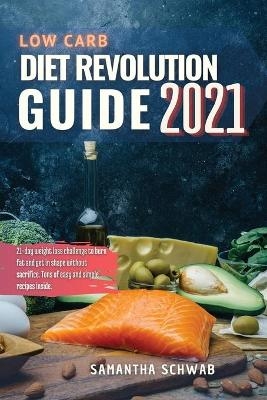 Low-carb diet revolution guide 2021 - Samantha Schwab