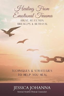Healing From Emotional Trauma - Jessica Johanna