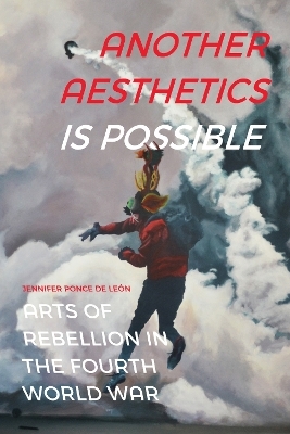 Another Aesthetics Is Possible - Jennifer Ponce de Le&oacute;n