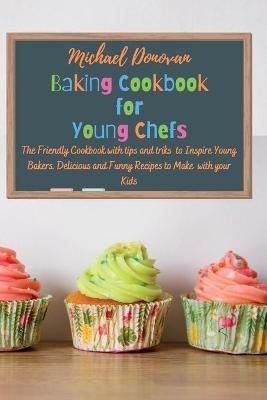 Baking Cookbook for Young Chefs