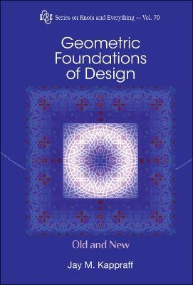 Geometric Foundations Of Design: Old And New
